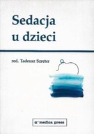 SEDACJA u DZIECI Zasady postępowania Redakcja: Tadeusz SZRETER