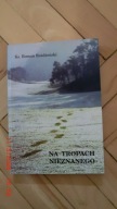 Ks. Roman Rożdżeński - Na tropach nieznanego