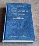 JÓZEF WYBICKI Życie moje ... (stan NOWA) Skarby Biblioteki Narodowej
