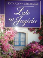 Lato w Jagódce Katarzyna Michalak