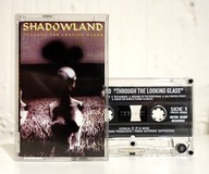 Kaseta SHADOWLAND - Through The Looking Glass (wydanie Metal Mind)