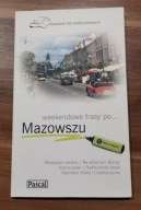 KSIĄŻKA Weekendowe trasy po... Mazowszu - Praca zbiorowa