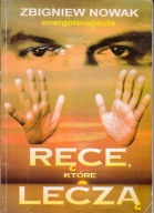 RĘCE KTÓRE LECZĄ + OCEAN CZASU ZBIGNIEW NOWAK