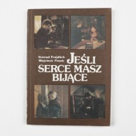 Jeśli serce masz bijące Konrad Frejdlich