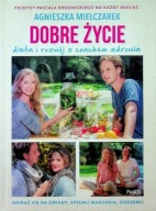 Dobre życie dieta i rozwój z coachem zdrowia A. Mielczarek Pascal Brodnicki