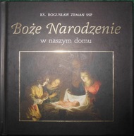 Boże Narodzenie w naszym domu Ks. Bogusław Zeman SSP + płyta CD