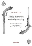 Kiedy literatura staje się muzyką Jakub Walczak