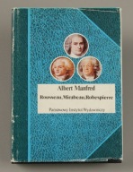 Rousseau, Mirabeau, Robespierre Albert Manfred