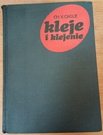 Kleje i klejenie Poradnik inżyniera i technika Ch. V. Cagle