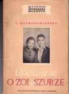Opowieść o Zoli i Szurze -KOSMODEMIANSKA Z 1951R