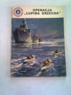 OPERACJA ŁUPINA ORZECHA "MINIATURY MORSKIE" - Andrzej Perepeczko
