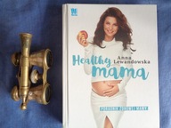 Healthy mama Poradnik zdrowej mamy Anna Lewandowska