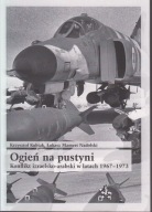 Ogień na pustyni. Konflikt izraelsko-arabski w latach 1967-1973 ; jak nowa