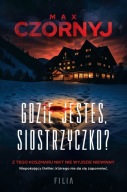 Gdzie jesteś, siostrzyczko? Max Czornyj