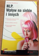 NLP. Wpływ na siebie i innych Andrew Bradbury