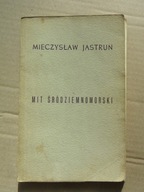 Mit śródziemnomorski, Mieczysław Jastrun