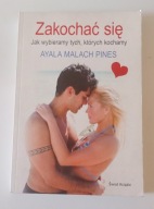 Zakochać się. Jak wybieramy tych, których kochamy Ayala Malach Pines