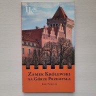 Zamek Królewski na Górze Przemysła; Jerzy Sobczak; przewodnik IKS