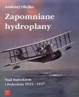 Zapomniane hydroplany Andrzej Olejko