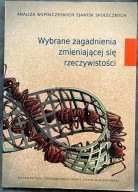 Wybrane zagadnienia zmieniającej się rzeczywistośc