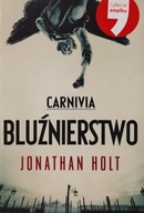 Carnivia Bluźnierstwo Jonathan Holt