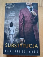 Remigiusz Mróz - Substytucja - Seria z Joanną Chyłką. Tom 19