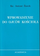 Wprowadzenie do Ojców Kościoła Żurek ; jak nowa