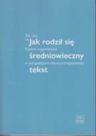 Jak rodził się średniowieczny tekst. Tak zwane Kazania augustiańskie ; jn