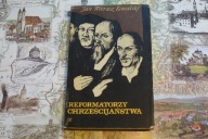 JAN WIERUSZ KOWALSKI / REFORMATORZY CHRZEŚCIJAŃSTWA
