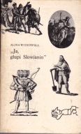 Ja, głupi Słowian A. Witkowska