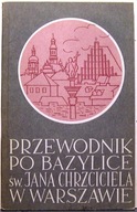 Przewodnik po Bazylice św. JANA CHRZCICIELA w Warszawie [RPBKW 1981]