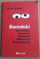 Banialuki absurdalne śmieszne pikantne idiotyczne