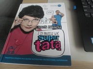 I ty możesz być supertatą! Dorota Zawadzka