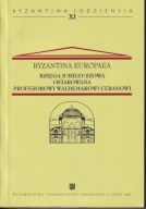Byzantina Europaea. Księga jubileuszowa profesora Cerana ; jak nowa