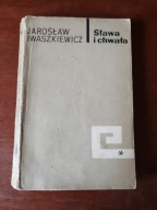 Jarosław Iwaszkiewicz - Sława i chwała, tom 1