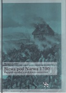 Bitwa pod Narwą 1700. Początek upadku szwedzkiego mocarstwa ; jak nowa