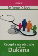 Recepta na zdrowie doktora Dukana dr Pierre Dukan