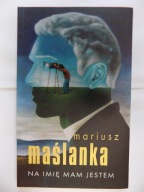 Na imię mam Jestem Mariusz Maślanka