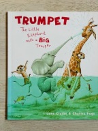 Trumpet The Little Elephant with a Big Temper Jane Clarke & Charles Fuge