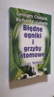 BLEDNE OGNIKI I GRZYBY ATOMOWE - Charpak