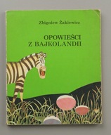 Opowieści z Bajkolandii Zbigniew Żakiewicz 1984 il. Jadwiga Okrassa