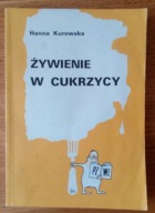 ŻYWIENIE W CUKRZYCY Hanna Kurowska
