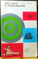 1000 słów o modelarstwie, Stefan SMOLIS [1000 słów o... - MON 1981]