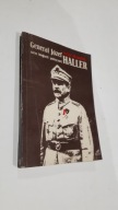 GENERAL JOZEF HALLER Zarys biografii politycznej - Stefan Aksamitek