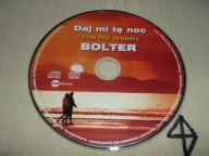 BOLTER Daj mi tę noc i inne hity zespołu - CD stan ideał bez rys,,,,,,