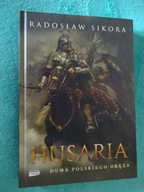 Husaria. Duma polskiego oręża - Sikora Radosław _NOWA Twarda
