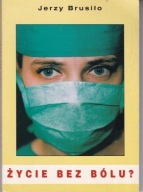 ŻYCIE BEZ BÓLU JERZY BRUSIŁO