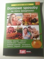 DOMOWE SPOSOBY NA RÓŻNE DOLEGLIWOŚCI Praca zbior
