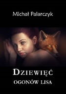 Dziewięć ogonów lisa Michał Palarczyk
