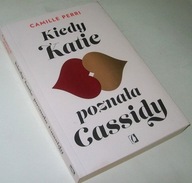 KIEDY KATIE POZNAŁA CASSIDY Camille Perri
